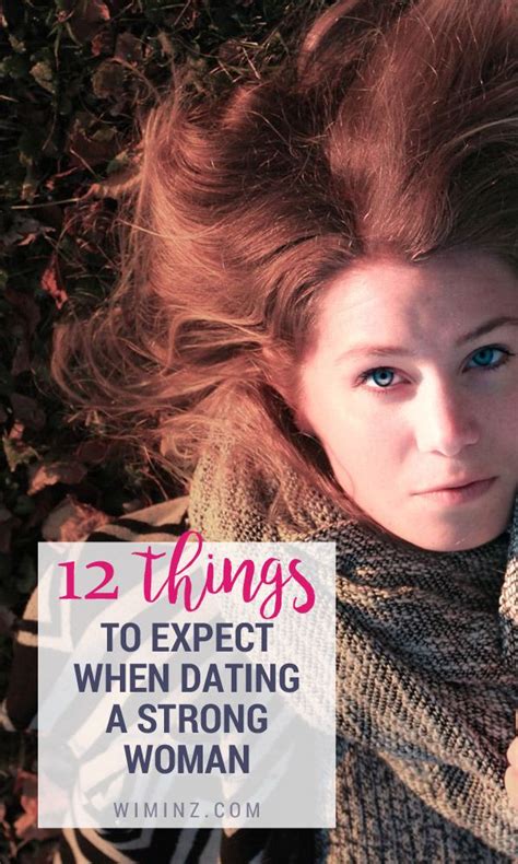 12 Things To Expect When Dating A Strong Woman Wiminz Magazine Women Strong Women Dating