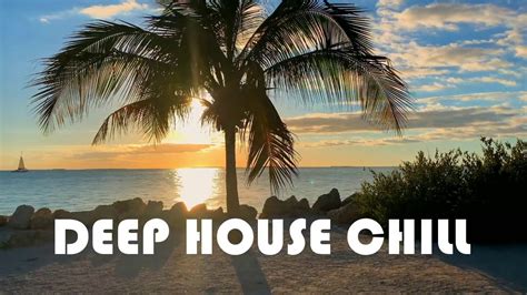 best deep house chill mix 1 chillout youtube