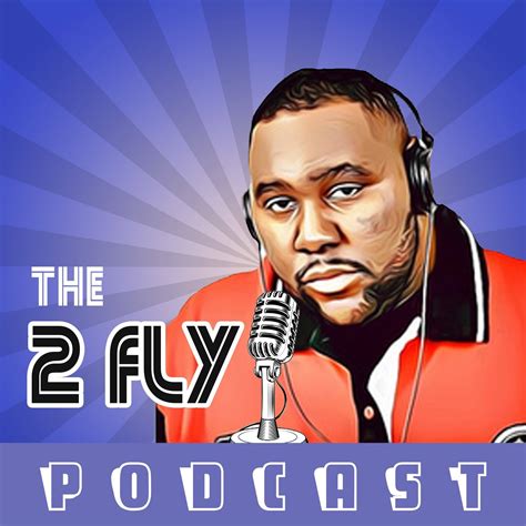 The 2 Fly Podcast