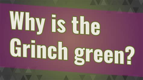 Why Is The Grinch Green Youtube