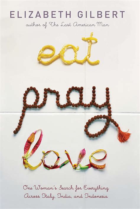 Eat Pray Love Gilbert Elizabeth Libros