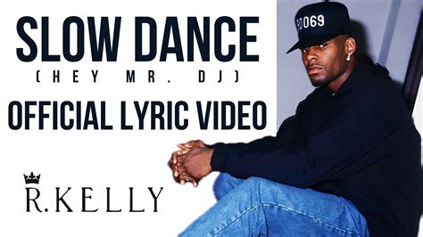 R Kelly Slow Dance Lyric Video Youtube
