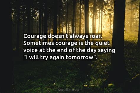 Quote Courage Doesnt Always Roar Sometimes Courage Is Coolnsmart