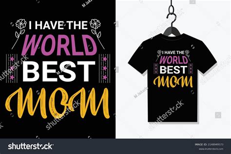 Have World Best Mom T Shirt Stock Vector Royalty Free