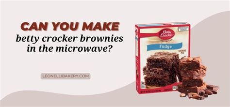 Can You Make Betty Crocker Brownies In The Microwave Solved