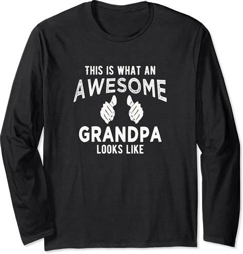 This Is What An Awesome Grandpa Looks Like Long Sleeve T Shirt Amazon