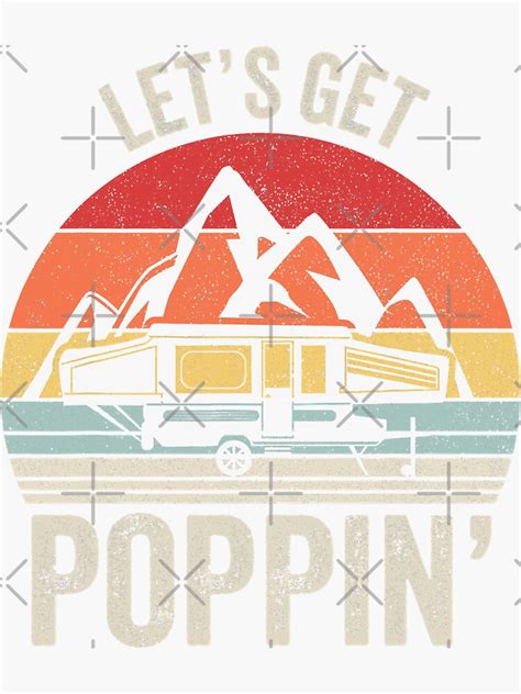 Lets Get Poppin Camping Rv Pop Up Camper Vintage Retro Sticker For