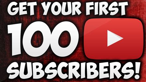 How To Get Your First 100 Subscribers On Youtube Fast And Free In 2018
