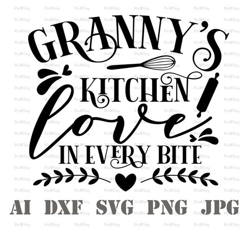 Grannys Kitchen Love In Every Bite Svg Grannys Kitchen Svg Made With Love Svg Baked With Love