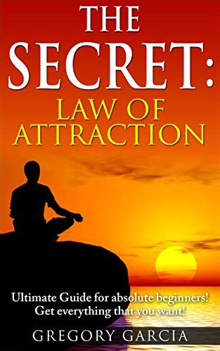 The Secret Law Of Attraction Guide For Absolute Beginners Use
