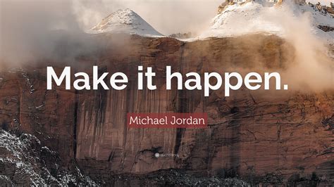 Michael Jordan Quote Make It Happen 31 Wallpapers Quotefancy