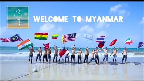 Welcome To Myanmar Song 2017 Youtube