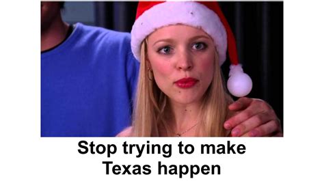 Stop Trying To Make Fetch Happen Meme Generator Piñata Farms The