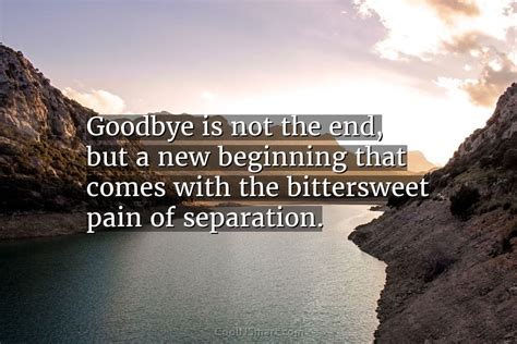 Quote Goodbye Is Not The End But A Coolnsmart