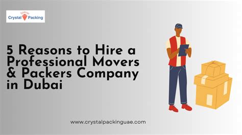 5 Reasons To Hire A Professional Movers And Packers Company In Dubai