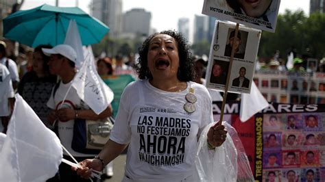 Madres De Desaparecidos En México Este Ya No Es Un Día Para Festejar