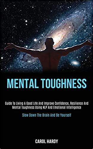 Mental Toughness Guide To Living A Good Life And Improve Confidence