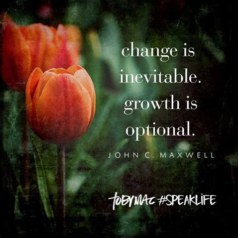 Change Is Inevitable Growth Is Optional John C Maxwell Speaklife