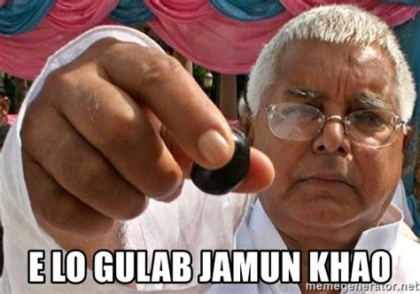 Meme Template Templates Lalu Prasad Yadav Indian Meme Gulab Jamun