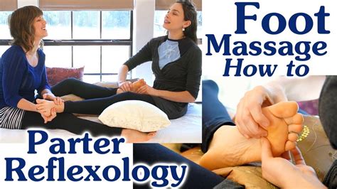 Couples Foot Massage Technique How To Massage Feet And Dual Reflexology Therapy Demonstration