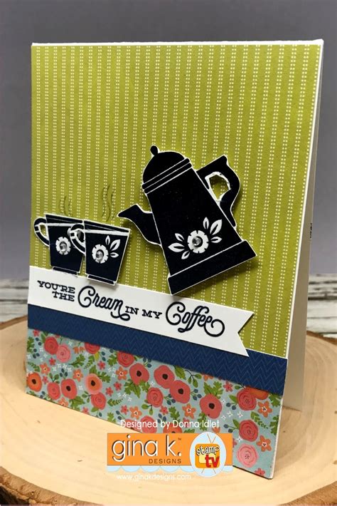 Maybe you would like to learn more about one of these? 2017 Spring Coffee Blog Hop - Gina K Designs Coffee stamp ...