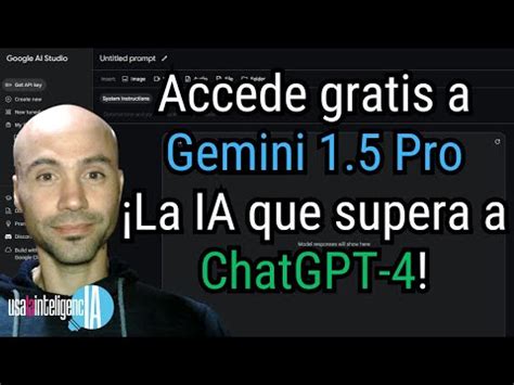 Cómo acceder gratis a Gemini 1 5 Pro la IA más poderosa de Google que