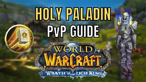 Holy Paladin Pvp Guide Wrath Of The Lich King Youtube