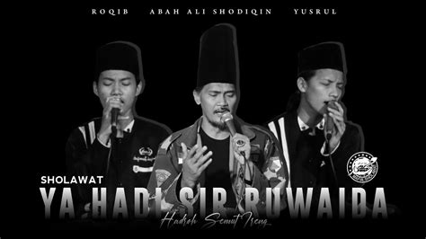 Ya Hadi Sir Ruwaida Versi Abah Ali Mafia Sholawat Crew Semut Ireng