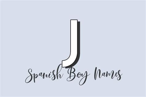 Spanish Boy Names That Start With J Urban Mamaz