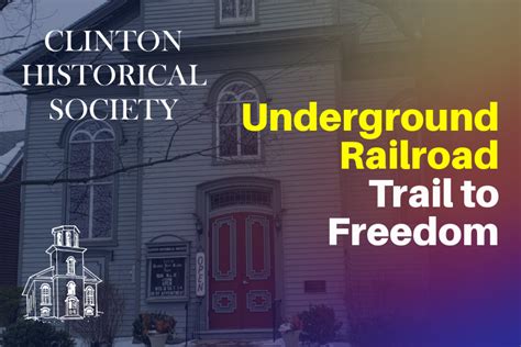 Underground Railroad Trail To Freedom Clinton Historical Society