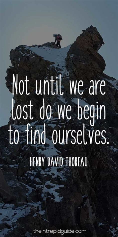 Not Until We Are Lost Do We Begin To Find Ourselves