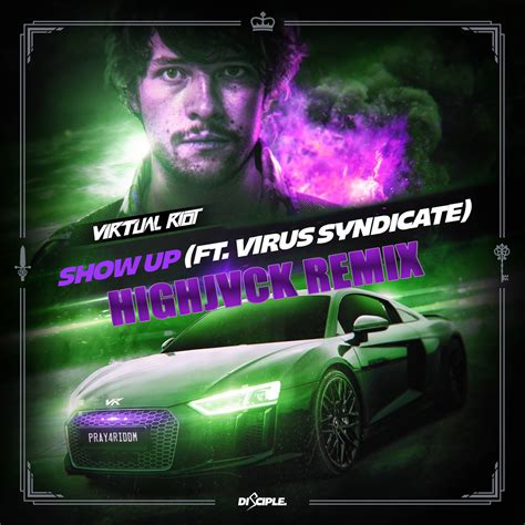 Virtual Riot Show Up Ft Virus Syndicate Highjvck Remix By Highjvck