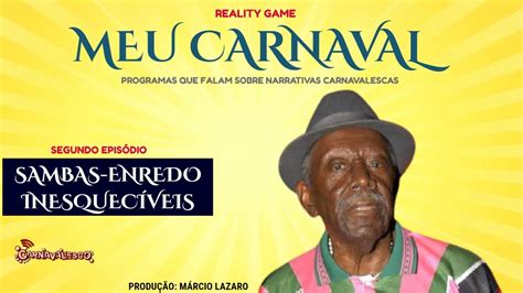 Meu Carnaval Narrativas Carnavalescas Ep2 Sambas Enredos