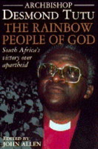 The Rainbow People Of God South Africas Victory Over Apartheid