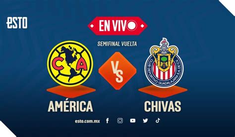 América Vs Chivas En Vivo Semifinal De Vuelta Clausura 2023 Liga Mx