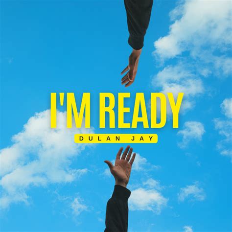 I M Ready Song And Lyrics By Dulan Jay Spotify