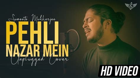 Pehli Nazar Mein Unplugged Cover Sumonto Mukherjee Atif Aslam Youtube