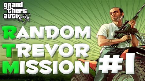 There's a lot of things to do in gta 5 and just working through every story mission and even keeping track of it all is a big job, so out list will help you out with this enormous task and covers everything you need to complete gta 5 100. GTA V - Random Trevor Mission - EP.1 - YouTube
