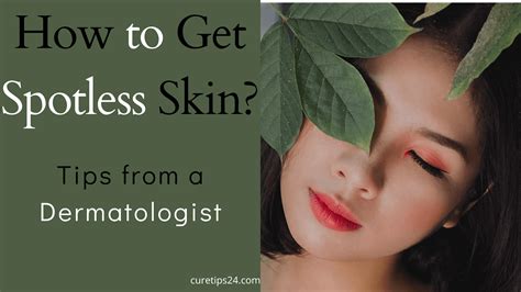 How To Get Spotless Skin Tips From A Dermatologist