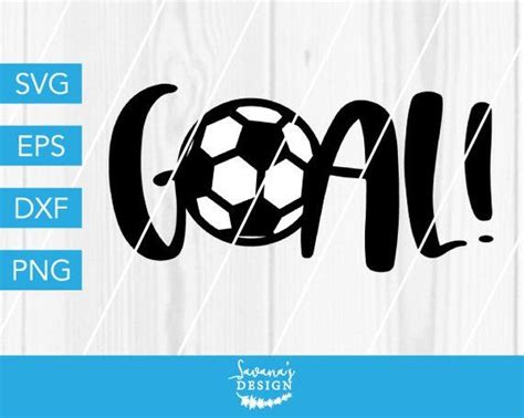 Goal SVG, Soccer SVG, Soccer Ball SVG, Soccer Mom Svg, Sports Svg, Soccer Dxf, Goal Dxf, Soccer ...