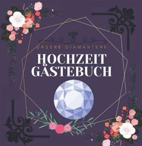 Unsere Diamantene Hochzeit G Stebuch Ideen Zur Feier Der