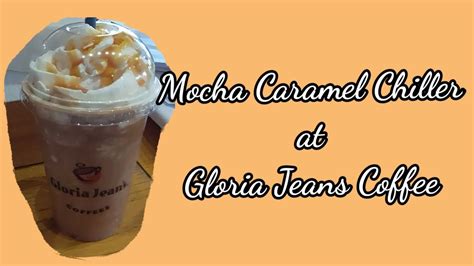 Mocha Caramel Chiller Gloria Jeans Coffee Thatarufinovlogs YouTube