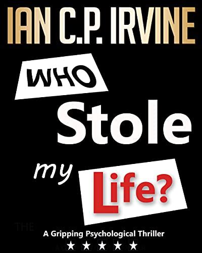 Who Stole My Life A Gripping Psychological Thriller What If Page Turning Gripping