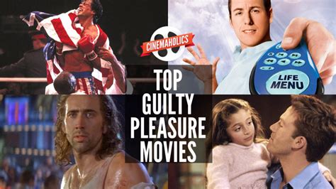 our top guilty pleasure movies cinemaholics