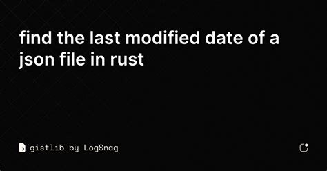 Gistlib Find The Last Modified Date Of A Json File In Rust