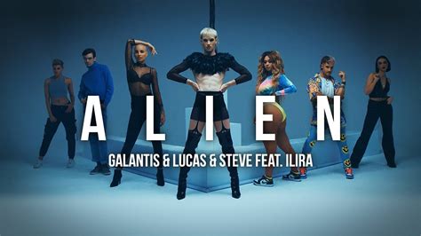 Galantis X Lucas And Steve Alien Feat Ilira Official Music Video