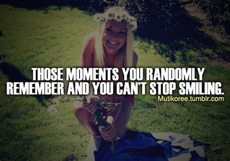 Those Moments You Randomly Remember And You Cant Stop Smiling