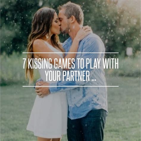 7 kissing games to play with your partner kissing games games to play couple games