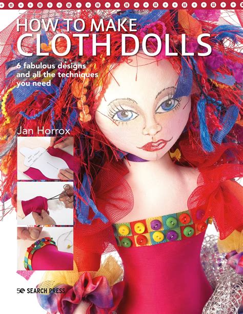 A Practical Guide To Cloth Doll Making By Renowned Artist Jan Horrox
