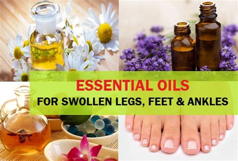 5 Essential Oils For Swollen Feet Ankle And Legs Treatment At Home